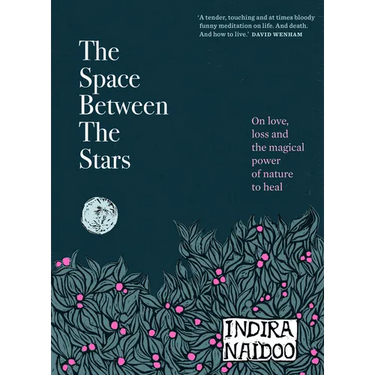 The Space Between the Stars: On Love, Loss and the Magical Power of Nature to Heal