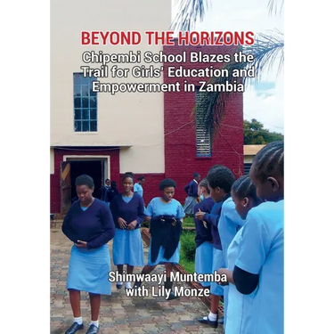 Beyond the Horizons: Chipembi School Blazes the Trail for Girls' Education and Empowerment in Zambia