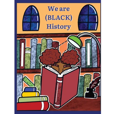 We are (BLACK) History