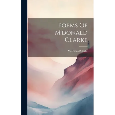 Poems Of M'donald Clarke
