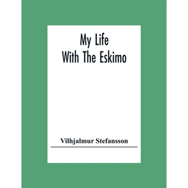 My Life With The Eskimo