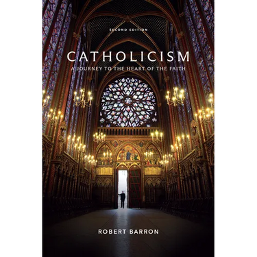 Catholicism: A Journey to the Heart of the Faith (Second Edition)
