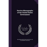 Service Monographs of the United States Government