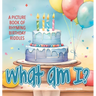 What Am I? Birthday: A Picture Book of Read-Aloud, Rhyming Birthday Riddles