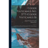 Codex Vaticanus No. 3773 (codex Vaticanus B): An Old Mexican Pictorial Manuscript In The Vatican Library