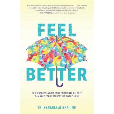 Feel Better: How Understanding Your Emotional Palette Can Keep You From Getting Swept Away