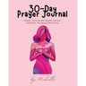 30-Day Prayer Journal: Prayer Journal for Breast Cancer Warriors, Thrivers, & Survivors