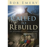 Called to Rebuild: The Restoration of the House of God