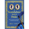 A Scandalous Kind of Duke