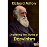 Shattering the Myths of Darwinism