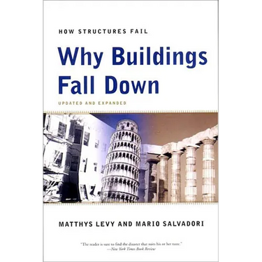 Why Buildings Fall Down: How Structures Fail