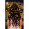 Because of the Night