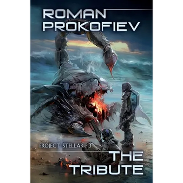 The Tribute (Project Stellar Book 3): LitRPG Series