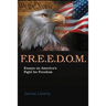F.R.E.E.D.O.M.: Essays on America's Fight for Freedom
