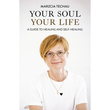 Your Soul, Your Life: A Guide to Healing and Self-Healing