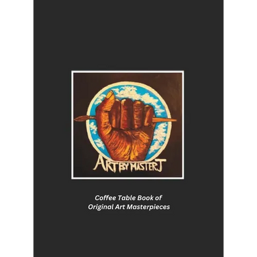 Art by Master J: Coffee Table Book of Original Art Masterpieces