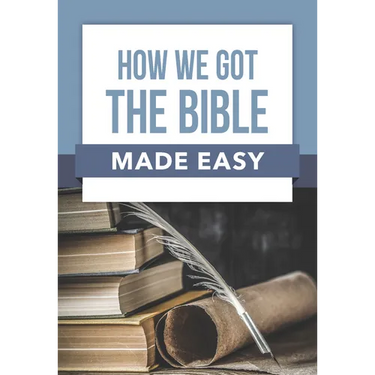 How We Got the Bible Made Easy