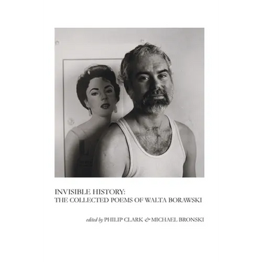 Invisible History: The Collected Poems of Walta Borawski