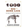 Big Bone Lick: The Cradle of American Paleontology