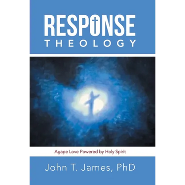 Response Theology: Agape Love Powered by Holy Spirit