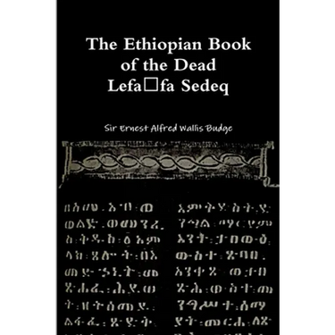The Ethiopian Book of the Dead - Lefafa Sedeq