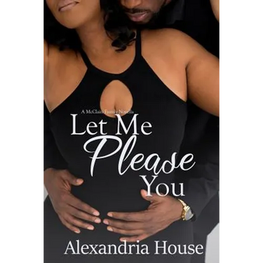 Let Me Please You: A McClain Family Novella