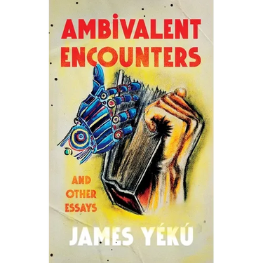 Ambivalent Encounters and other essays