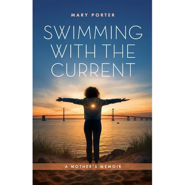 Swimming with the Current: A Mother's Memoir