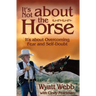 It's Not about the Horse: It's about Overcoming Fear and Self-Doubt