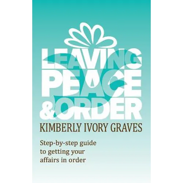 Leaving Peace and Order: A step-by-step guide to getting your affairs in order