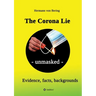 The Corona Lie - unmasked: Evidence, facts, backgrounds