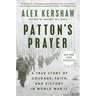 Patton's Prayer: A True Story of Courage, Faith, and Victory in World War II