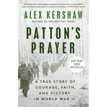 Patton's Prayer: A True Story of Courage, Faith, and Victory in World War II