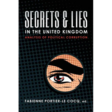 Secrets & Lies in the United Kingdom: Analysis of Political Corruption