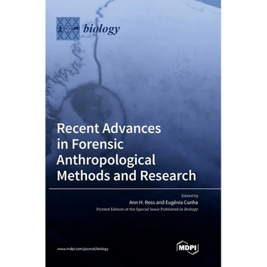 Recent Advances in Forensic Anthropological Methods and Research