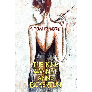 The King Against Anne Bickerton: A Classic Crime Novel