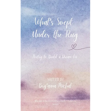 What's Swept Under the Rug Poetry to Build a Dream On
