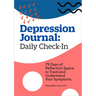 Depression Journal: Daily Check-In: 75 Days of Reflection Space to Track and Understand Your Symptoms