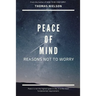 Peace of Mind: Reasons Not to Worry