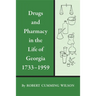 Drugs and Pharmacy in the Life of Georgia, 1733-1959