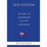 Income Tax Assessment Act 1997 (Australia) (2018 Edition)