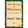Ted Strong in Montana