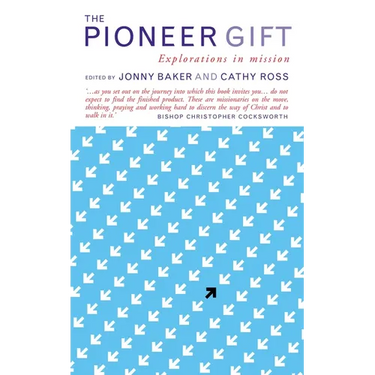The Pioneer Gift: Explorations in Mission
