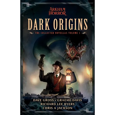 Dark Origins: The Collected Arkham Horror Novellas Vol. 1