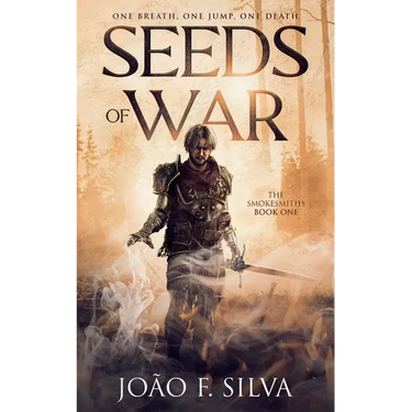 Seeds of War (The Smokesmiths Book One)