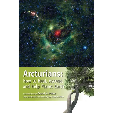 Arcturians: How to Heal, Ascend, and Help Planet Earth