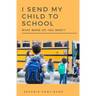 I Send My Child To School, What More Do You Want?