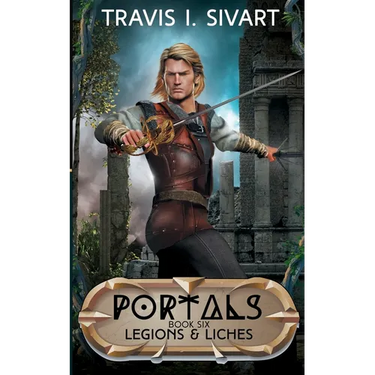 Legions & Liches: A Portals Swords & Sorcery Novel
