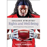 College Athletes' Rights and Well-Being: Critical Perspectives on Policy and Practice