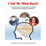 I Got My Mind Back: A Personal Testimony and Teaching on the Road to Deliverance and Healing from Schizophrenia